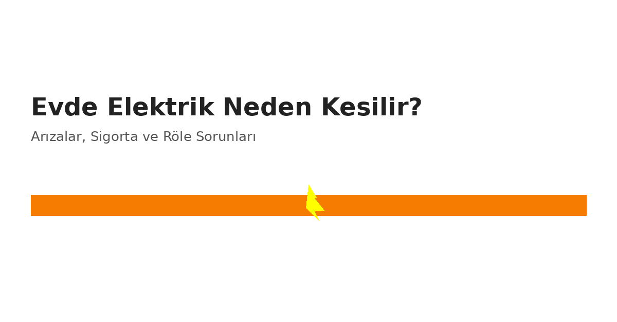 Elektrik Kesintisi Neden Olur? Evdeki En Yaygın Sebepler